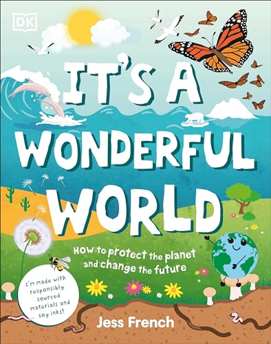 It's a Wonderful World: How to Protect the Planet and Change the Future von DK Children